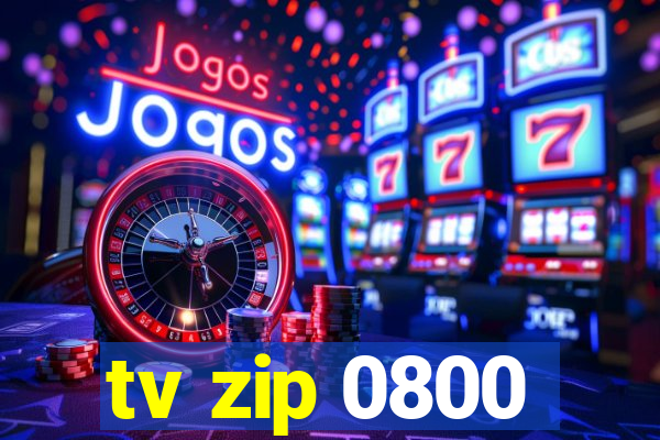 tv zip 0800